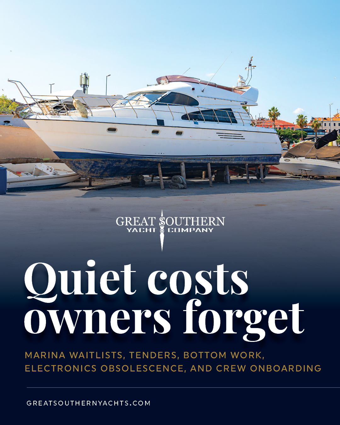 Quiet costs owners forget: marina waitlists, tenders, bottom work, electronics obsolescence, and crew onboarding