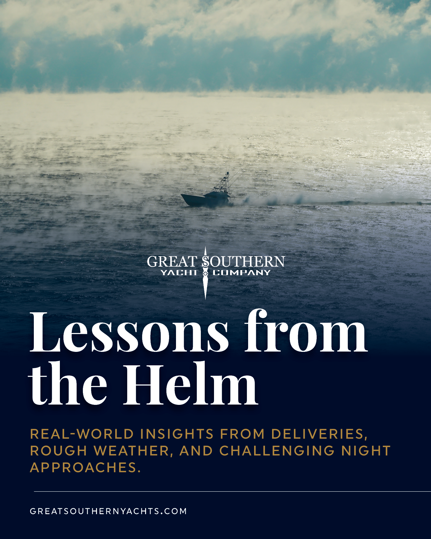 Stories from the helm: lessons learned during deliveries, rough weather, and night approaches